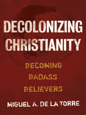 cover image of Decolonizing Christianity